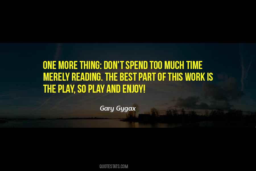 Play Too Much Quotes #508919