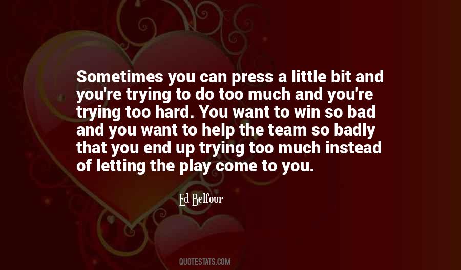 Play Too Much Quotes #685396