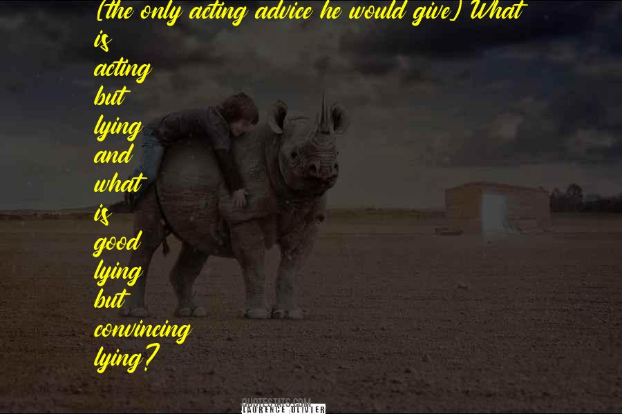 Acting Is Lying Quotes #1664861