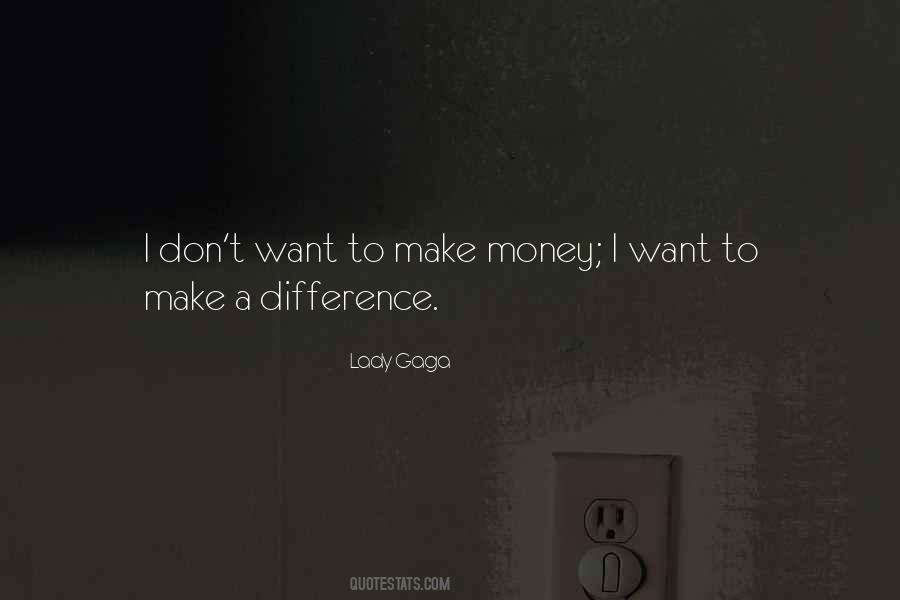 Want To Make A Difference Quotes #1176305