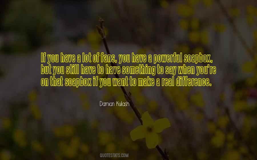 Want To Make A Difference Quotes #1176504