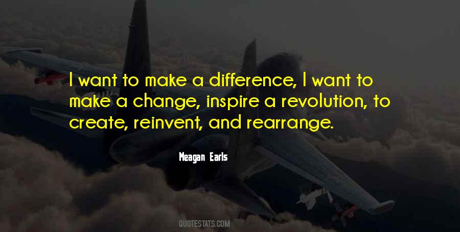 Want To Make A Difference Quotes #1259562
