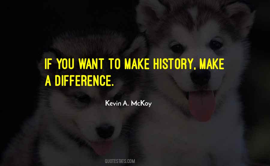 Want To Make A Difference Quotes #1333200