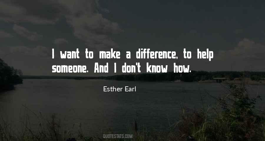 Want To Make A Difference Quotes #1492405