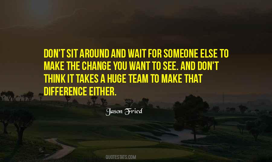 Want To Make A Difference Quotes #1636878