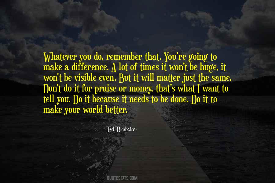 Want To Make A Difference Quotes #396636