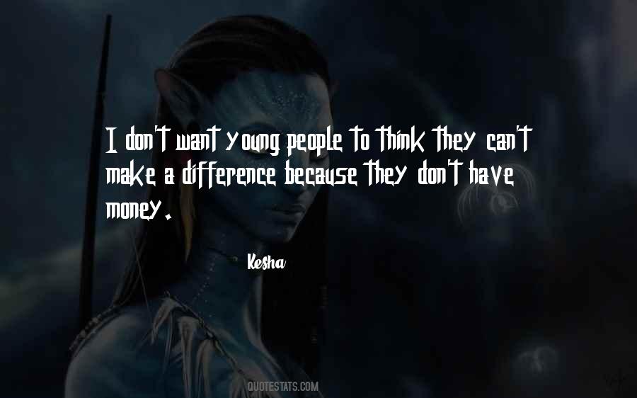 Want To Make A Difference Quotes #447767