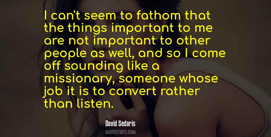 Someone To Like Me Quotes #1112748