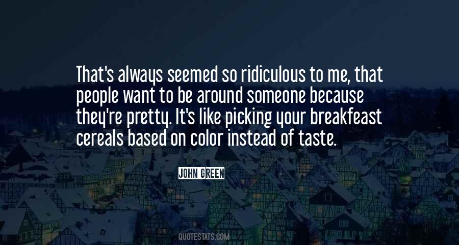 Someone To Like Me Quotes #1330297