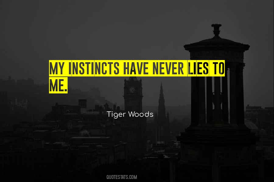 My Instincts Quotes #1138805