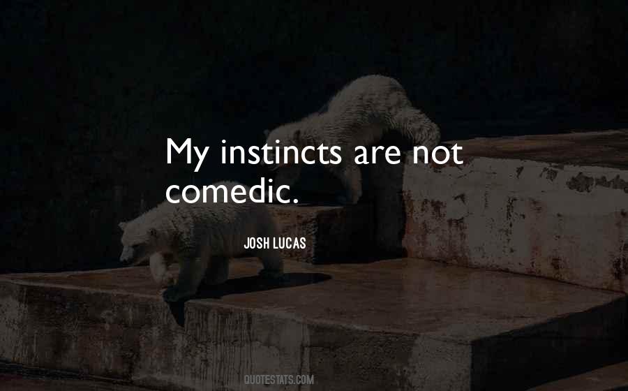 My Instincts Quotes #1194758