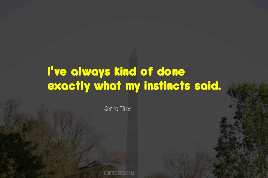 My Instincts Quotes #1393065