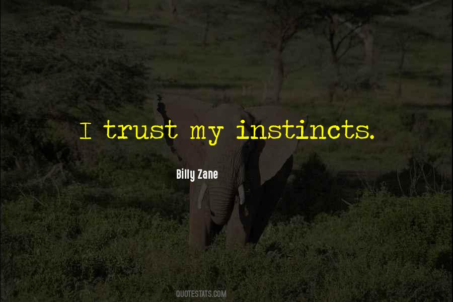 My Instincts Quotes #1623491