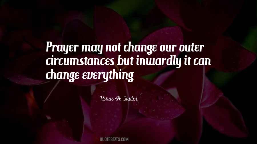 Circumstances Can Change Quotes #1107018