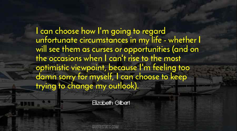 Circumstances Can Change Quotes #1434067