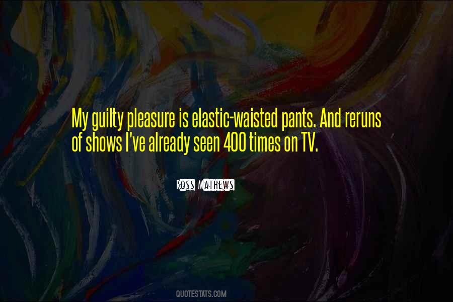 My Guilty Pleasure Quotes #1224182