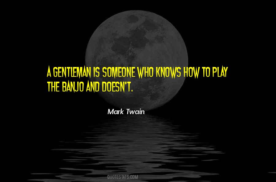 A Gentleman Is Quotes #257327