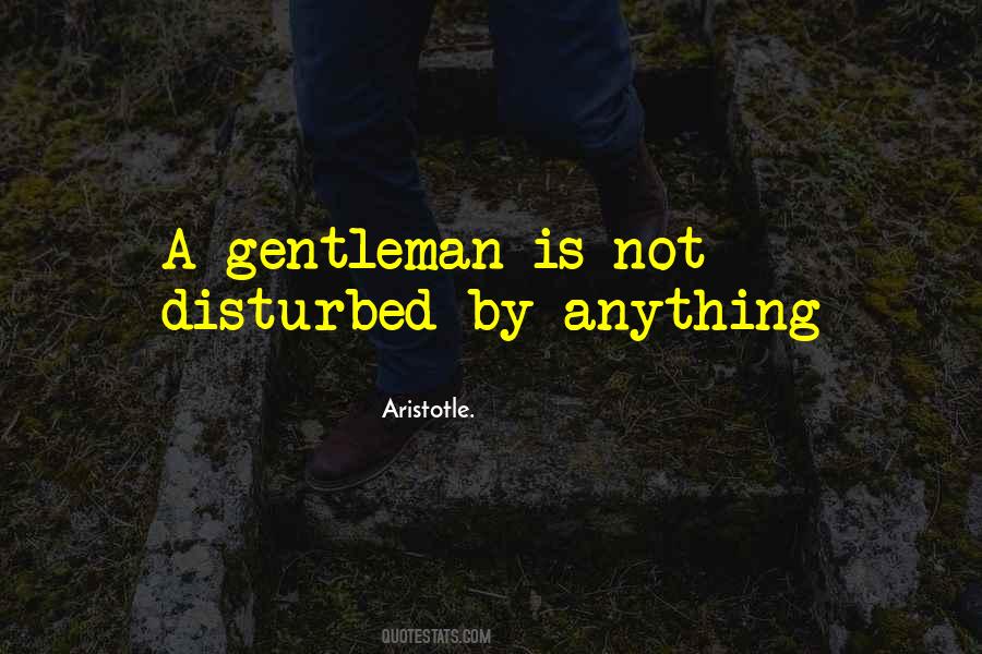 A Gentleman Is Quotes #634357