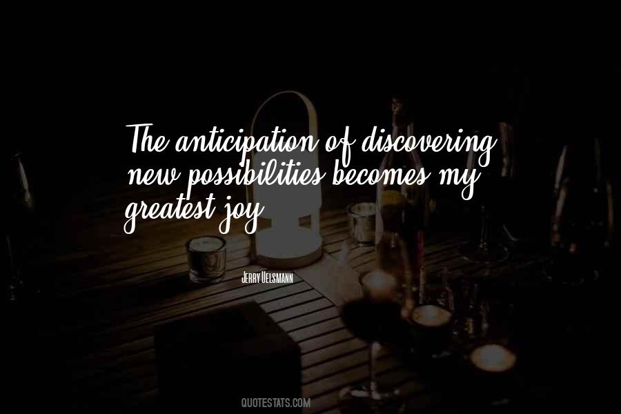 The Joy Of Anticipation Quotes #170783
