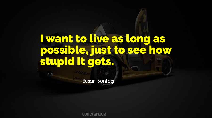 Long Stupid Quotes #1486151
