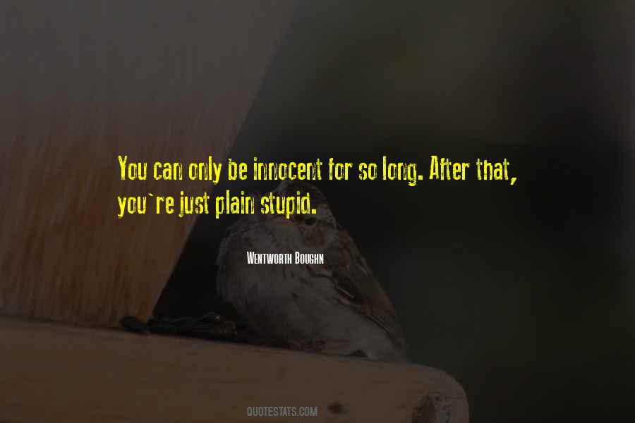 Long Stupid Quotes #1793909