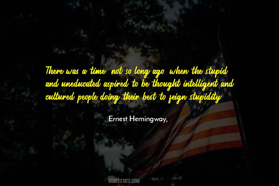 Long Stupid Quotes #684507