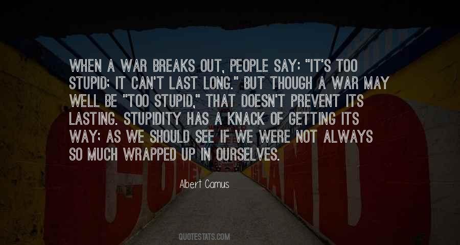 Long Stupid Quotes #981352