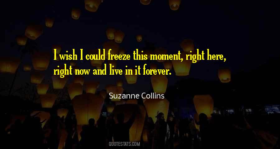 Freeze Moment Quotes #1412453