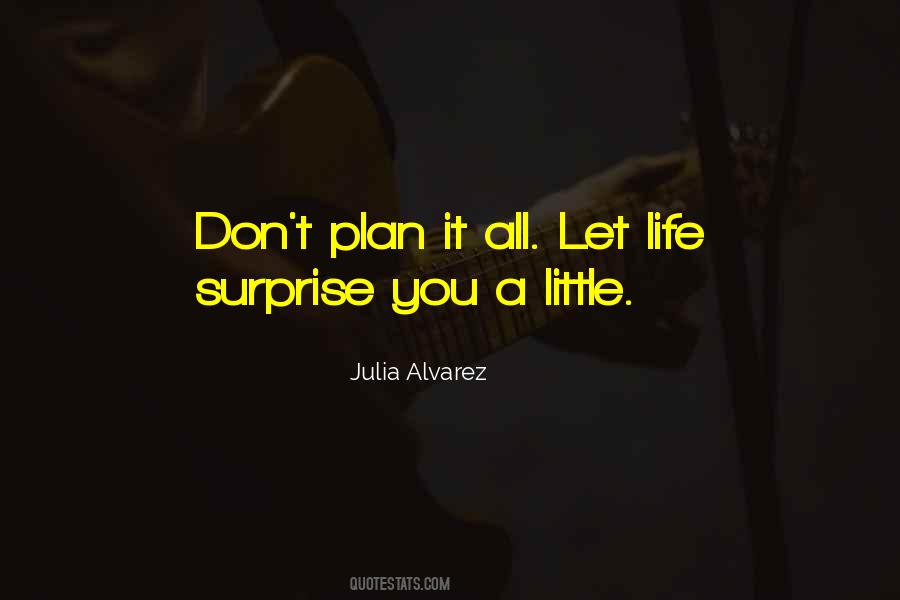 Let Life Surprise You Quotes #474315