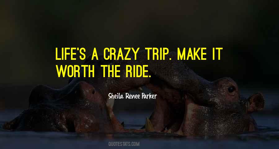 Worth The Ride Quotes #514397