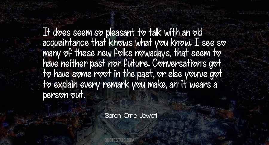 Conversation With Old Friends Quotes #741005