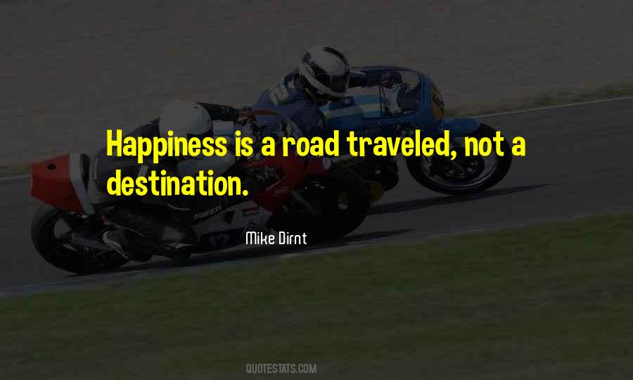 Happiness Cannot Be Traveled To Quotes #1054153