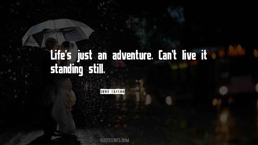 Live Life Adventure Quotes #1112559