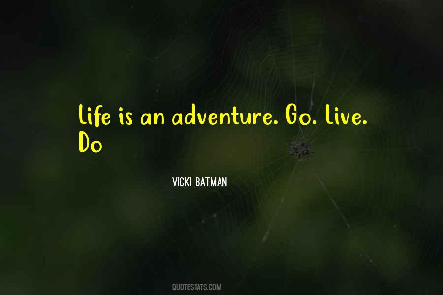 Live Life Adventure Quotes #1754398