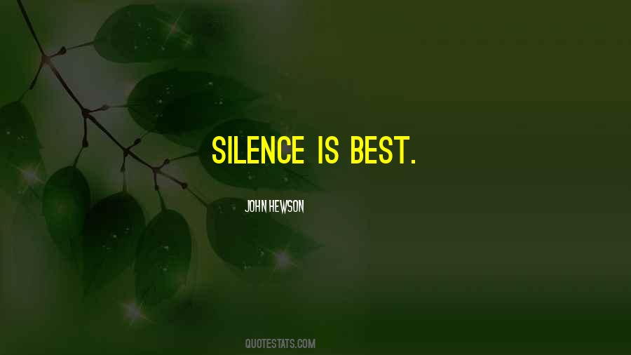 Silence Is Best Quotes #116076