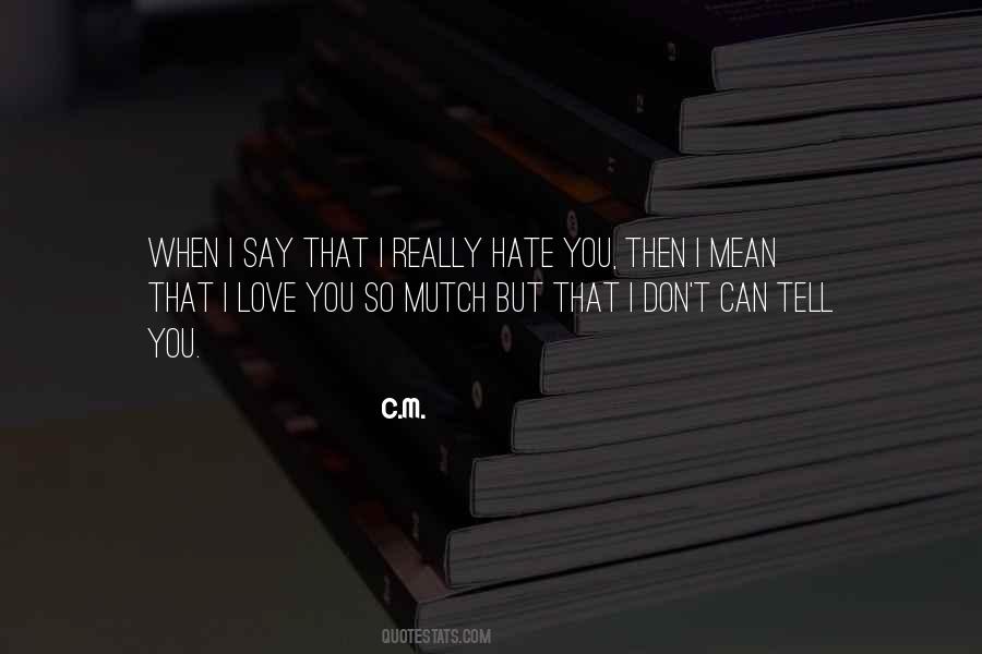 Hate You Love Quotes #855632