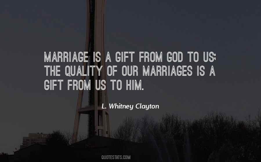 Marriage Is A Gift Quotes #977482