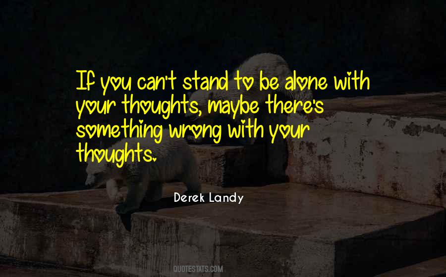 Even If You Stand Alone Quotes #83540