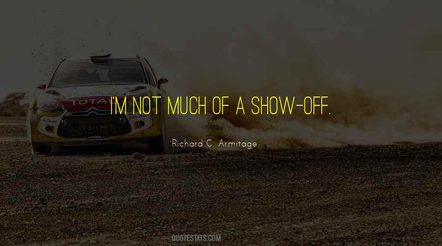 Not Show Off Quotes #1453933