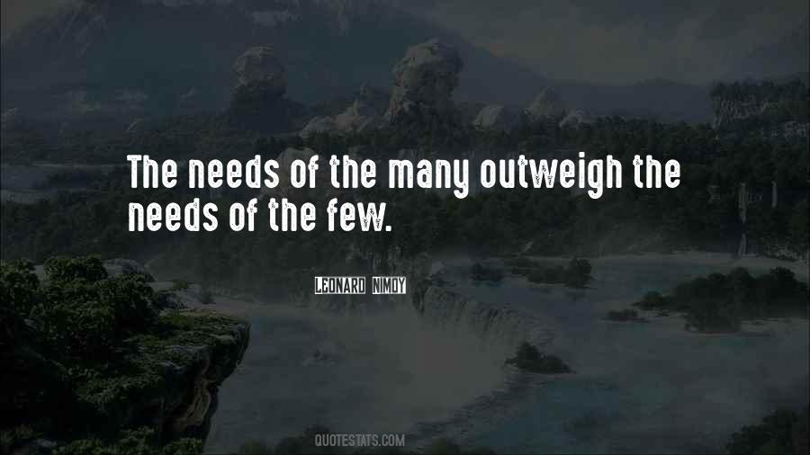 The Needs Of The Many Outweigh Quotes #963721