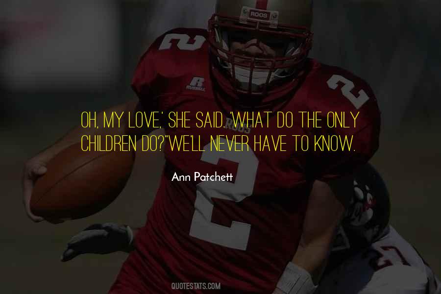 Oh My Love Quotes #1224776