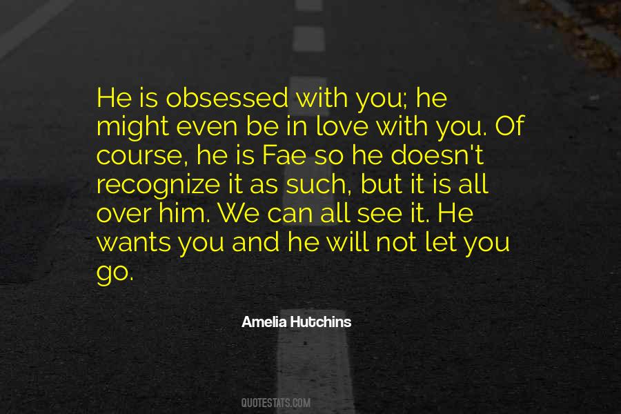Obsessed With Him Quotes #1520503