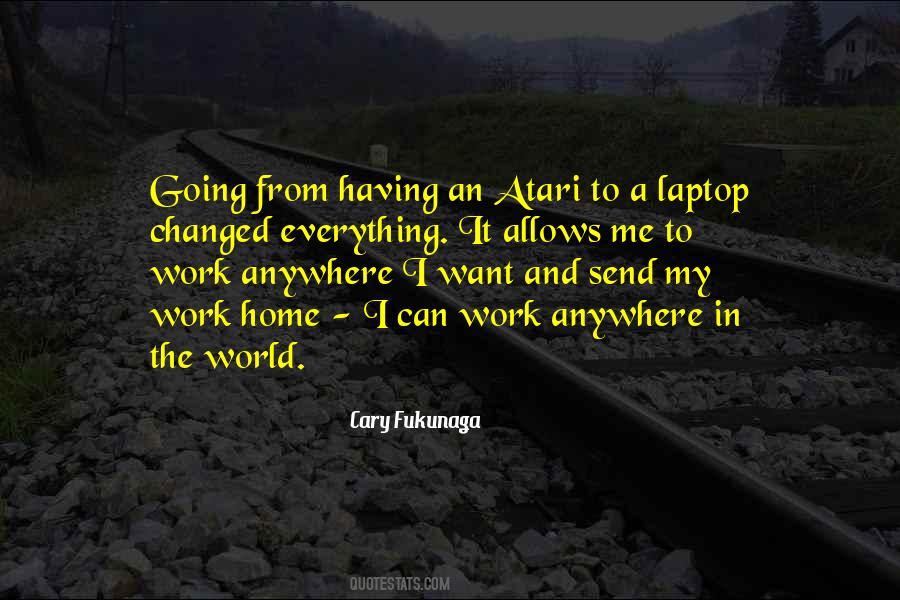 Work From Anywhere In The World Quotes #3317