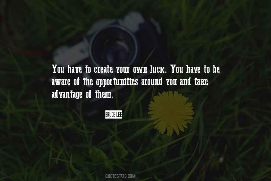 Take Advantage Of Opportunities Quotes #1225116