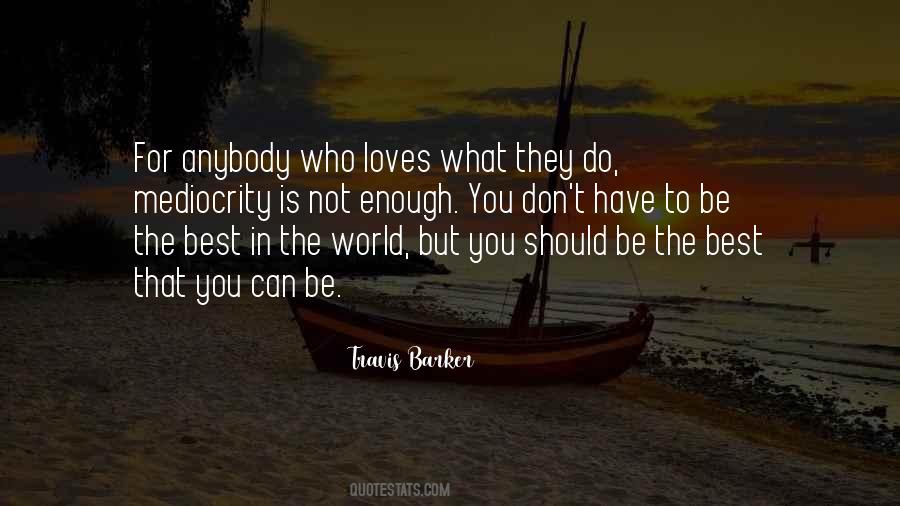 Best Is Not Enough Quotes #1064693