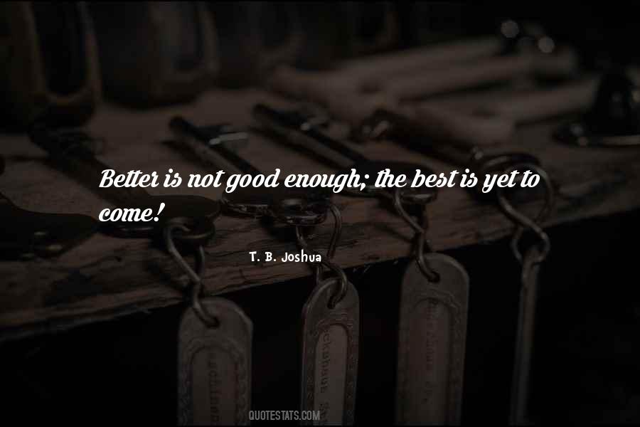 Best Is Not Enough Quotes #1556923