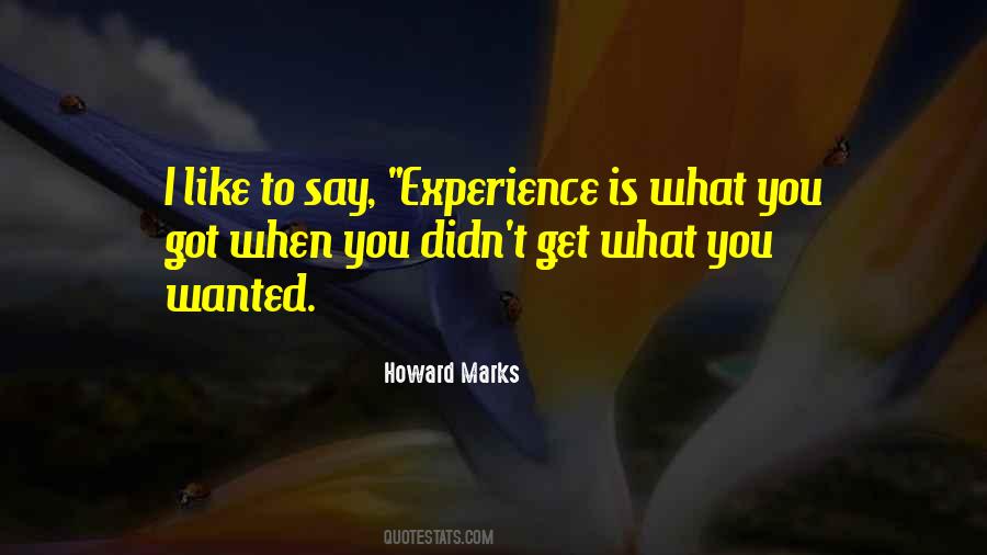 Experience Is What You Get Quotes #1023283