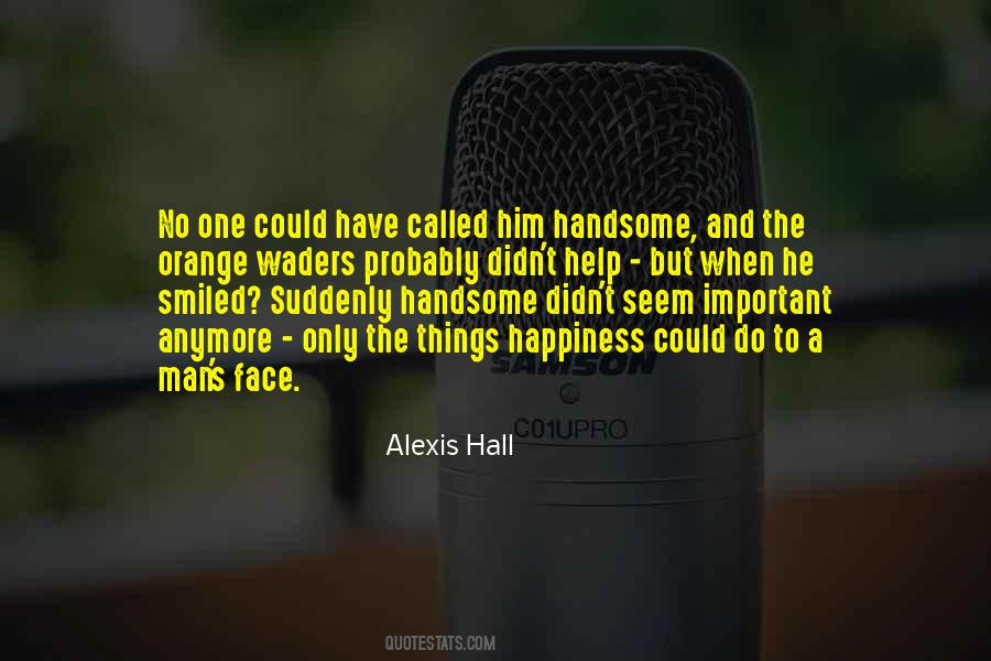 Quotes About A Handsome Man #1141663