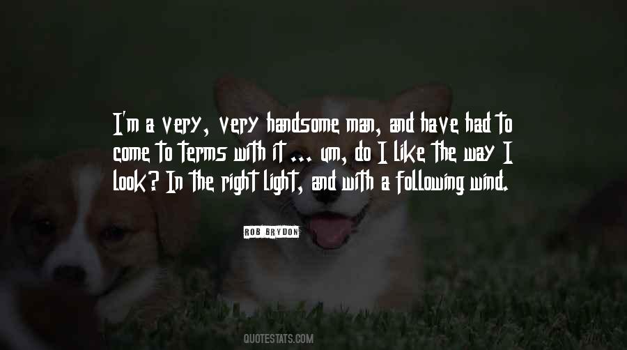 Quotes About A Handsome Man #117822