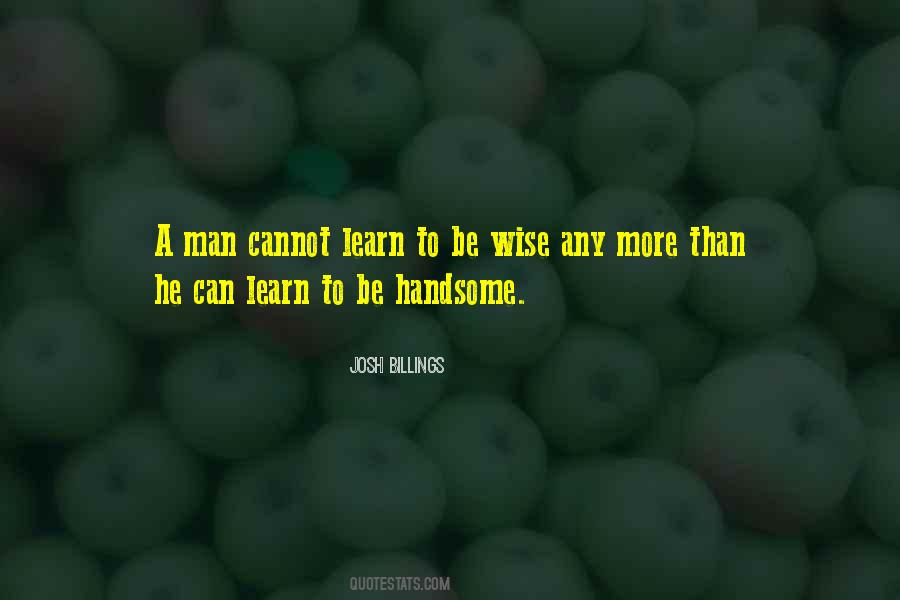 Quotes About A Handsome Man #1303537